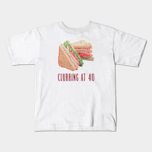 Clubbing at 40 Kids T-Shirt